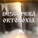 DESCOPERĂ ORTODOXIA | 12.03.2023