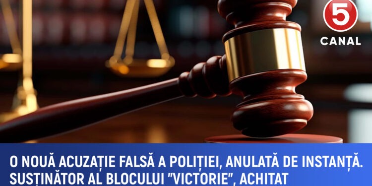 Instanța anulează acuzația falsă a poliției împotriva unui susținător al blocului „Victorie”