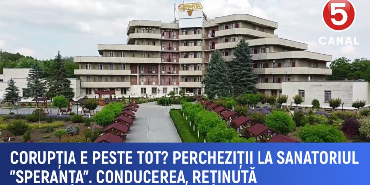 Corupția e peste tot? Percheziții la sanatoriul „Speranța”. Conducerea, reținută