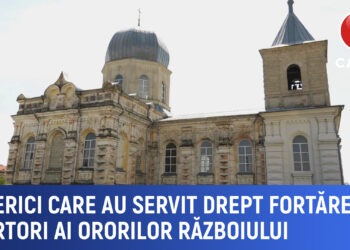 Bisericile care au ținut piept războiului-  martori ai ororilor războiului