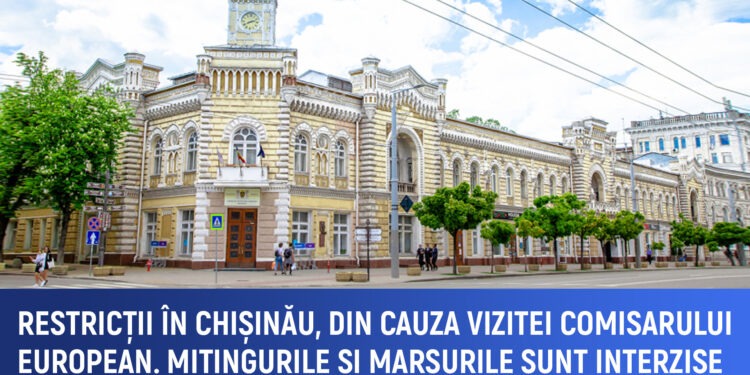 Restricții în Chișinău, din cauza vizitei comisarului european. Mitingurile sunt interzise