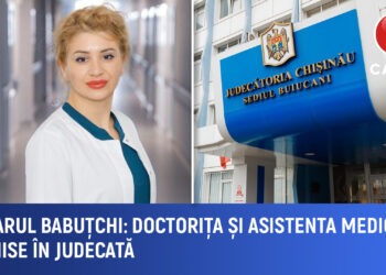 Procuratura a trimis în judecată doctorița și asistenta implicate în cazul Babuțchi