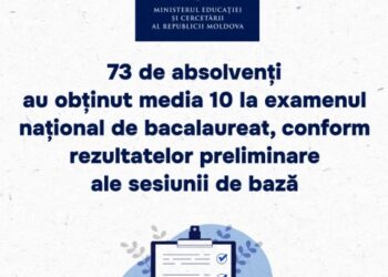 73 de absolvenți au obținut media 10 la examenul național de bacalaureat, conform rezultatelor preliminare ale sesiunii de bază