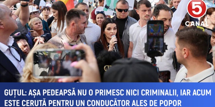 Guțul: Așa pedeapsă nu primesc nici criminalii,  iar acum este cerută pentru un conducător ales de popor