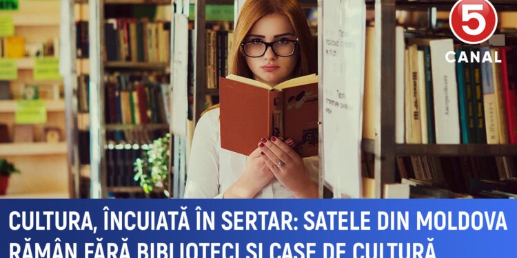 Cultura, încuiată în sertar satele din Moldova rămân fără biblioteci și case de cultură