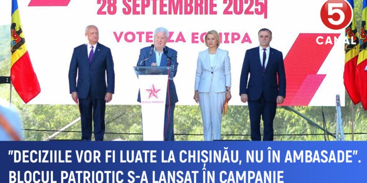 ”Deciziile vor fi luate la Chișinău, nu în Ambasade”  Blocul Patriotic s a lansat în campanie