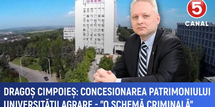 Dragoș Cimpoieș Concesionarea patrimoniului Universității Agrare O schemă criminală