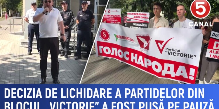 Curtea de Apel a pus pe pauză examinarea cererii de dizolvare a patru partide din blocul „Victorie”