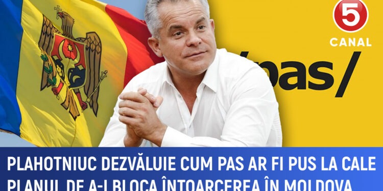 Plahotniuc: „PAS a pus la cale un plan pentru a-mi împiedica întoarcerea în țară”