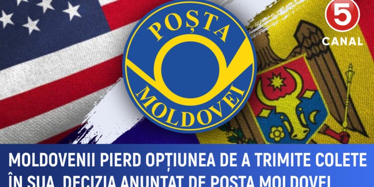 Moldovenii pierd opțiunea de a trimite colete în SUA, decizie anunțată de Poșta Moldovei