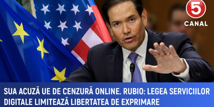 SUA acuză UE de cenzură online. Rubio: Legea serviciilor digitale restrânge libertatea de exprimare