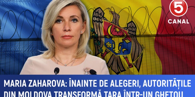 Maria Zaharova: Autoritățile Moldovei transformă țara în ghetou înainte de alegeri