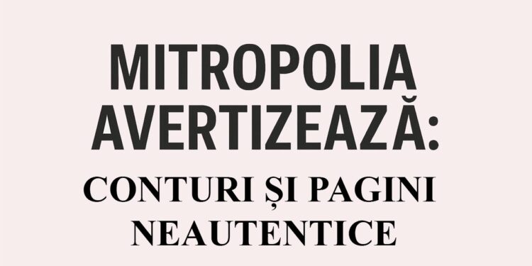 Mitropolia atenționează asupra paginilor neoficiale în mediul online